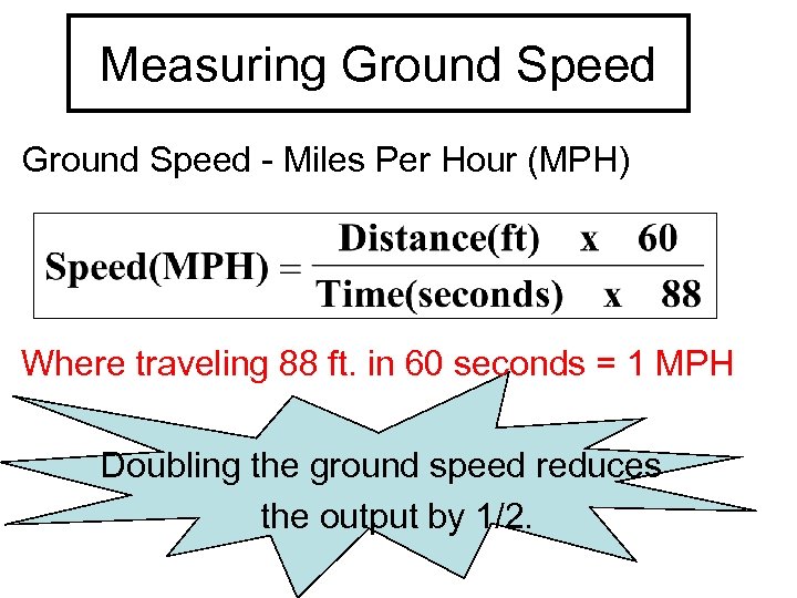 Measuring Ground Speed - Miles Per Hour (MPH) Where traveling 88 ft. in 60