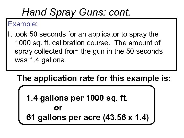 Hand Spray Guns: cont. Example: It took 50 seconds for an applicator to spray