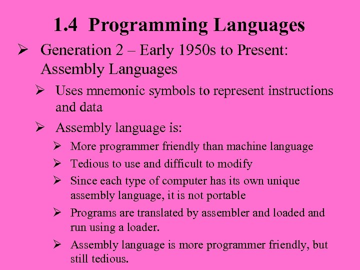 1. 4 Programming Languages Ø Generation 2 – Early 1950 s to Present: Assembly