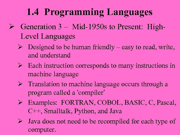 1. 4 Programming Languages Ø Generation 3 – Mid-1950 s to Present: High. Level