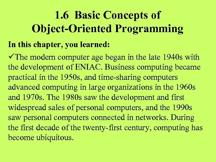 1. 6 Basic Concepts of Object-Oriented Programming In this chapter, you learned: üThe modern