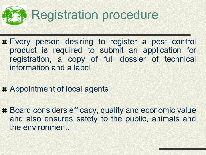 Registration procedure Every person desiring to register a pest control product is required to