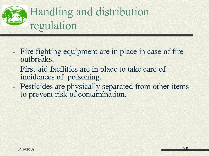 Handling and distribution regulation - Fire fighting equipment are in place in case of
