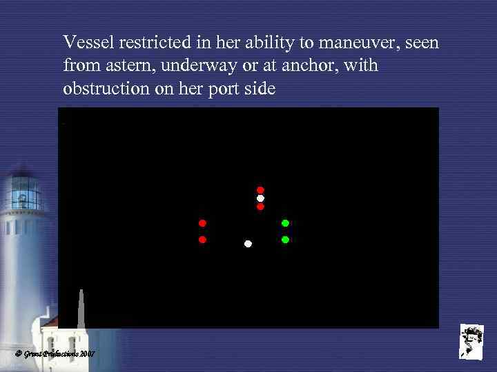 Vessel restricted in her ability to maneuver, seen from astern, underway or at anchor,