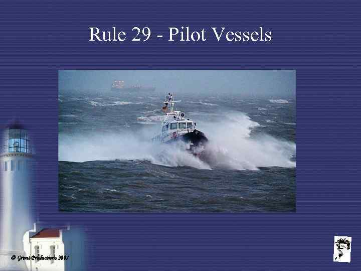 Rule 29 - Pilot Vessels Grunt Productions 2007 