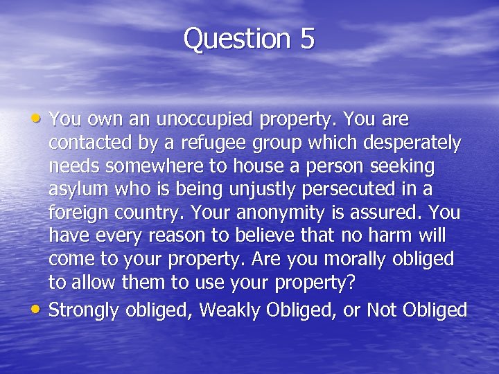 Question 5 • You own an unoccupied property. You are • contacted by a