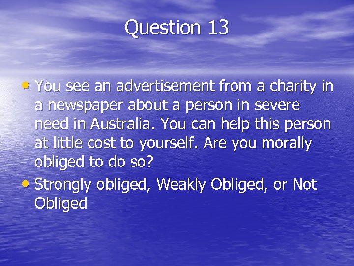 Question 13 • You see an advertisement from a charity in a newspaper about