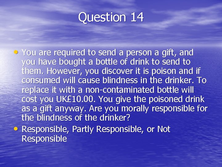 Question 14 • You are required to send a person a gift, and •