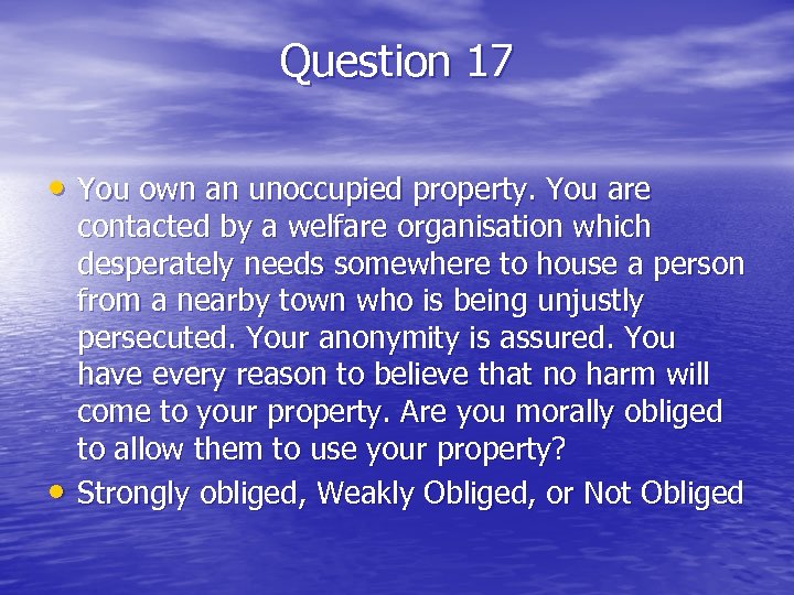 Question 17 • You own an unoccupied property. You are • contacted by a