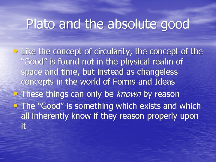 Plato and the absolute good • Like the concept of circularity, the concept of