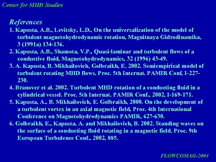 Center for MHD Studies References 1. Kapusta, A. B. , Levitsky, L. D. ,