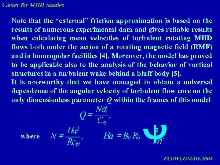 Center for MHD Studies Note that the “external” friction approximation is based on the