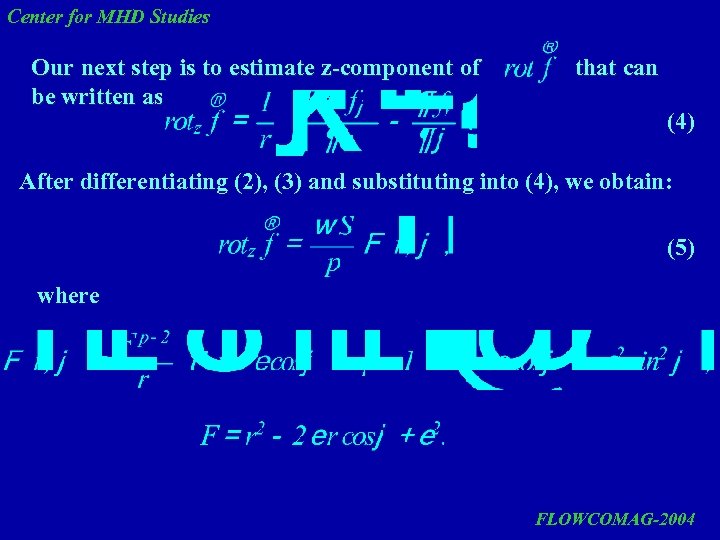 Center for MHD Studies Our next step is to estimate z-component of be written