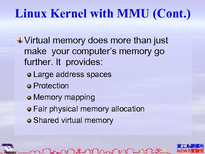 Linux Kernel with MMU (Cont. ) Virtual memory does more than just make your
