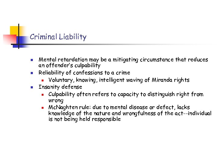 Criminal Liability n n n Mental retardation may be a mitigating circumstance that reduces