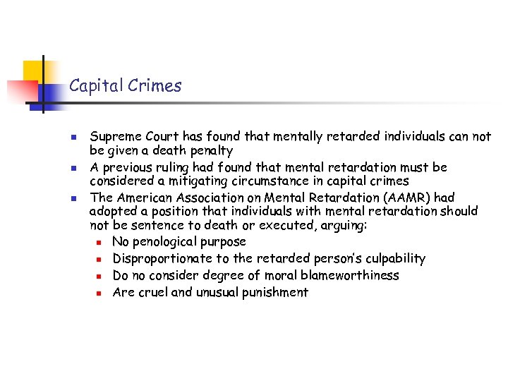 Capital Crimes n n n Supreme Court has found that mentally retarded individuals can
