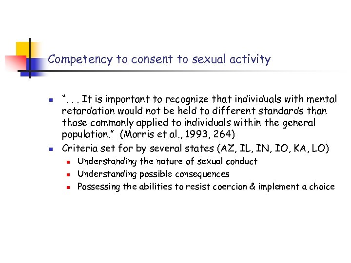 Competency to consent to sexual activity n n “. . . It is important