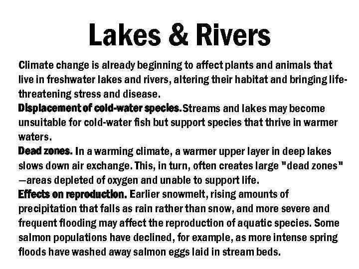 Lakes & Rivers Climate change is already beginning to affect plants and animals that