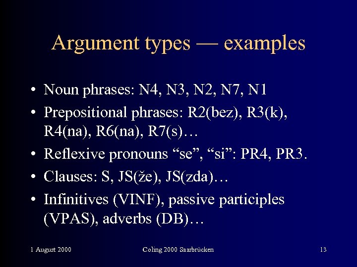 Argument types — examples • Noun phrases: N 4, N 3, N 2, N