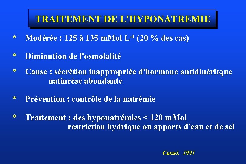 TRAITEMENT DE L'HYPONATREMIE * Modérée : 125 à 135 m. Mol L-1 (20 %