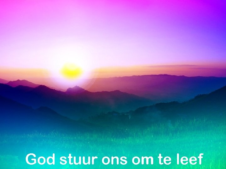 God stuur ons om te leef 