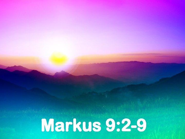 Markus 9: 2 -9 