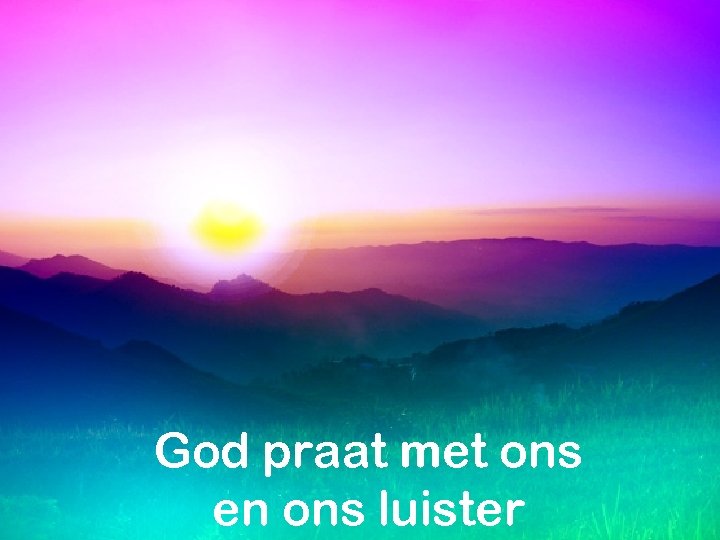God praat met ons en ons luister 