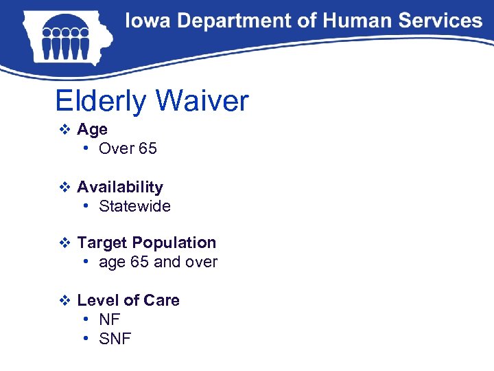 Elderly Waiver v Age • Over 65 v Availability • Statewide v Target Population