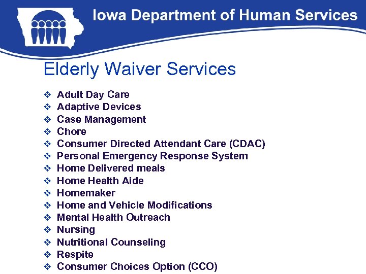 Elderly Waiver Services v v v v Adult Day Care Adaptive Devices Case Management