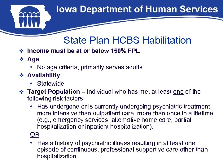 State Plan HCBS Habilitation v Income must be at or below 150% FPL v