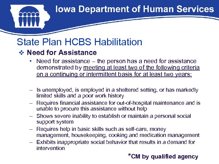 State Plan HCBS Habilitation v Need for Assistance • Need for assistance – the