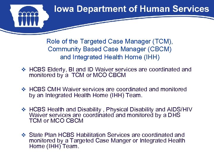 Role of the Targeted Case Manager (TCM), Community Based Case Manager (CBCM) and Integrated