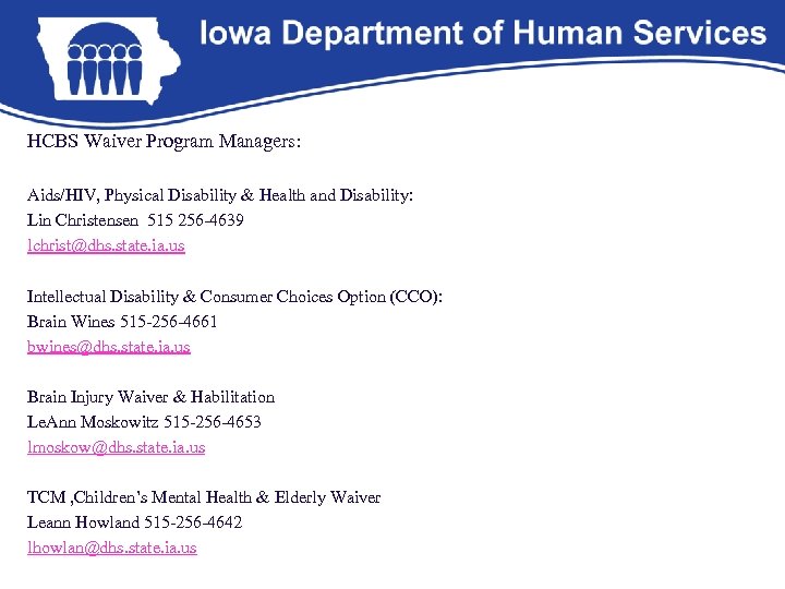 HCBS Waiver Program Managers: Aids/HIV, Physical Disability & Health and Disability: Lin Christensen 515