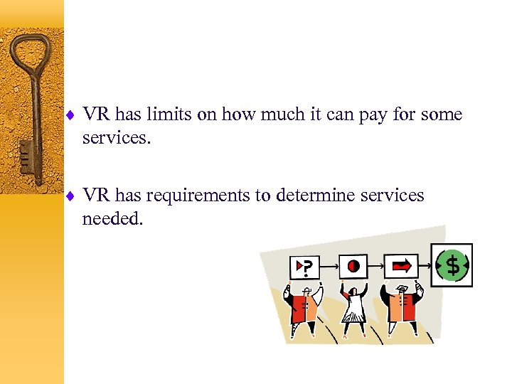 ¨ VR has limits on how much it can pay for some services. ¨