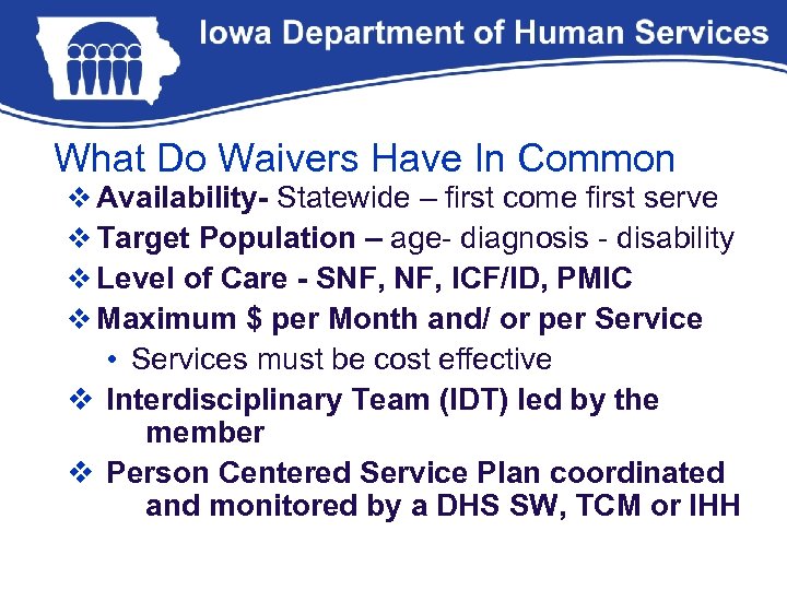 What Do Waivers Have In Common v Availability- Statewide – first come first serve