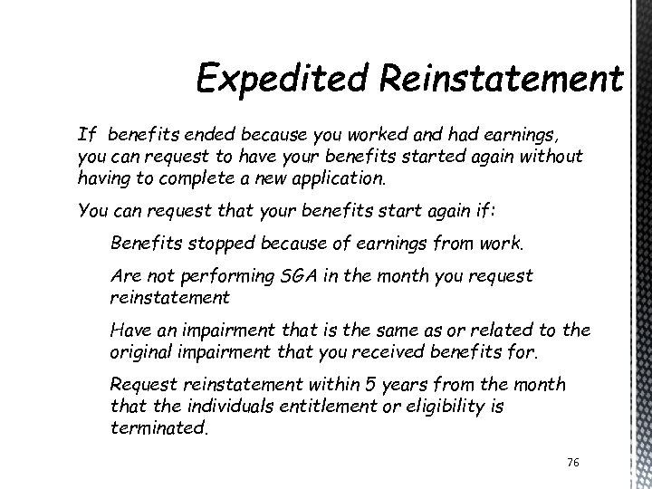 If benefits ended because you worked and had earnings, you can request to have