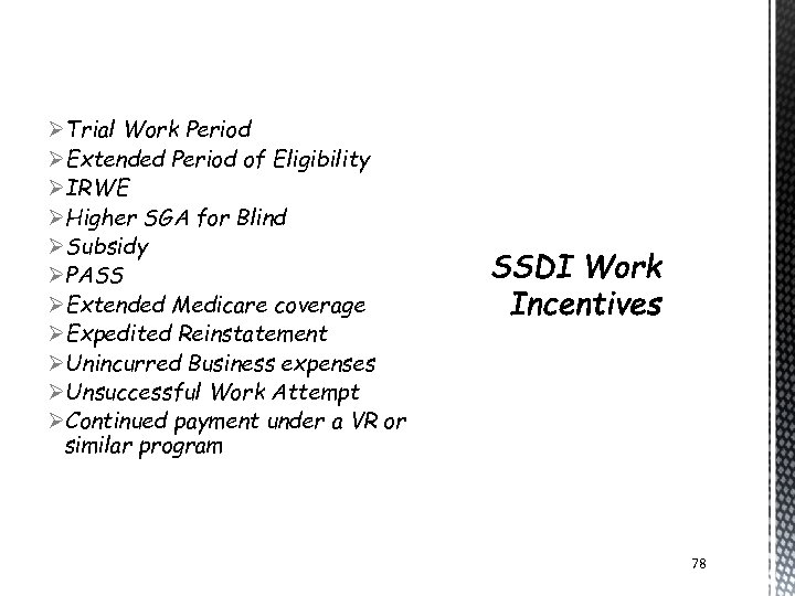 ØTrial Work Period ØExtended Period of Eligibility ØIRWE ØHigher SGA for Blind ØSubsidy ØPASS
