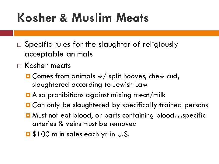 Kosher & Muslim Meats Specific rules for the slaughter of religiously acceptable animals Kosher