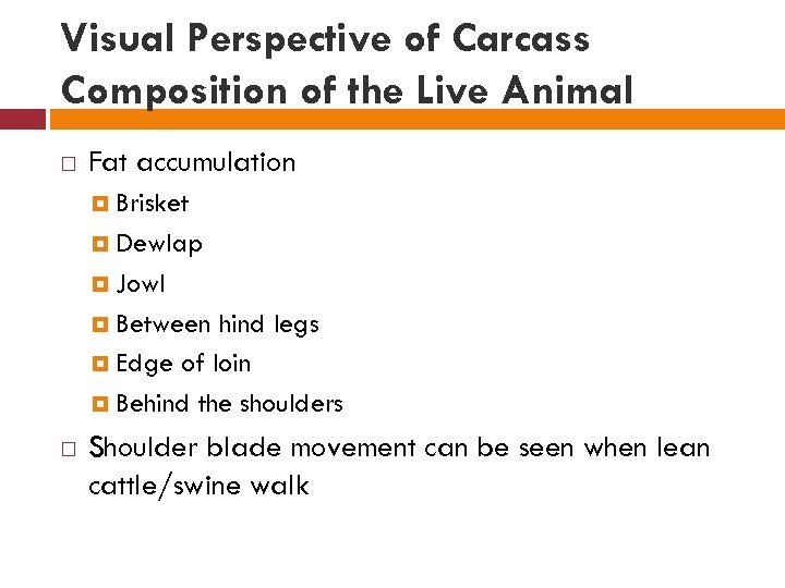 Visual Perspective of Carcass Composition of the Live Animal Fat accumulation Brisket Dewlap Jowl