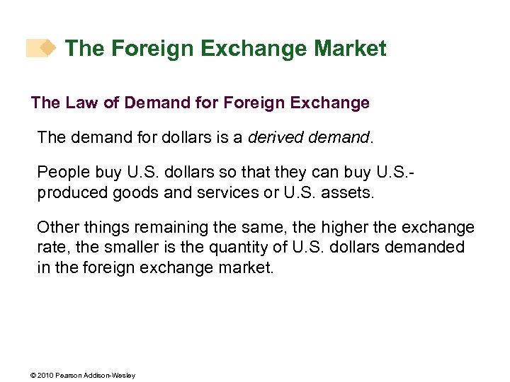 The Foreign Exchange Market The Law of Demand for Foreign Exchange The demand for