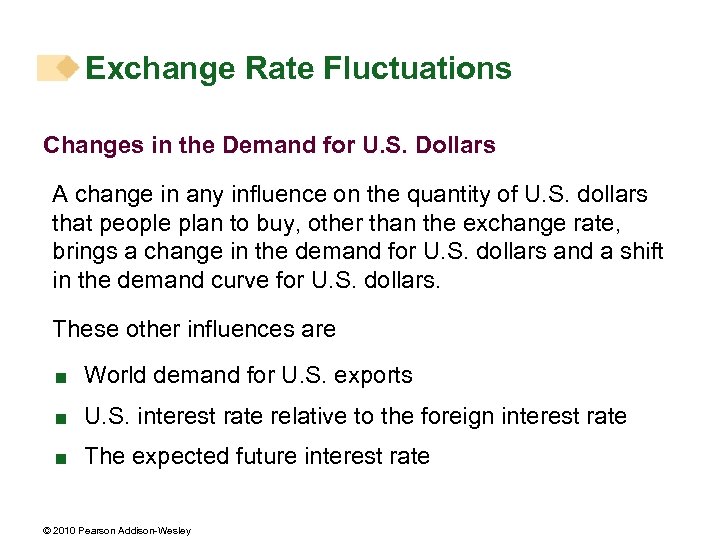 Exchange Rate Fluctuations Changes in the Demand for U. S. Dollars A change in