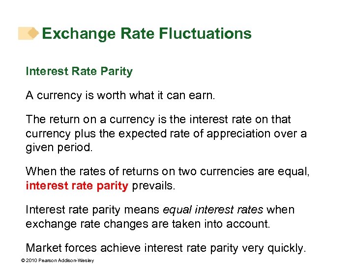 Exchange Rate Fluctuations Interest Rate Parity A currency is worth what it can earn.