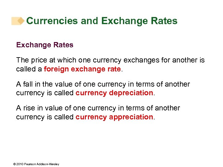 Currencies and Exchange Rates The price at which one currency exchanges for another is