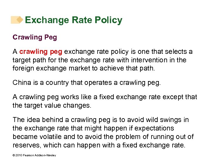 Exchange Rate Policy Crawling Peg A crawling peg exchange rate policy is one that