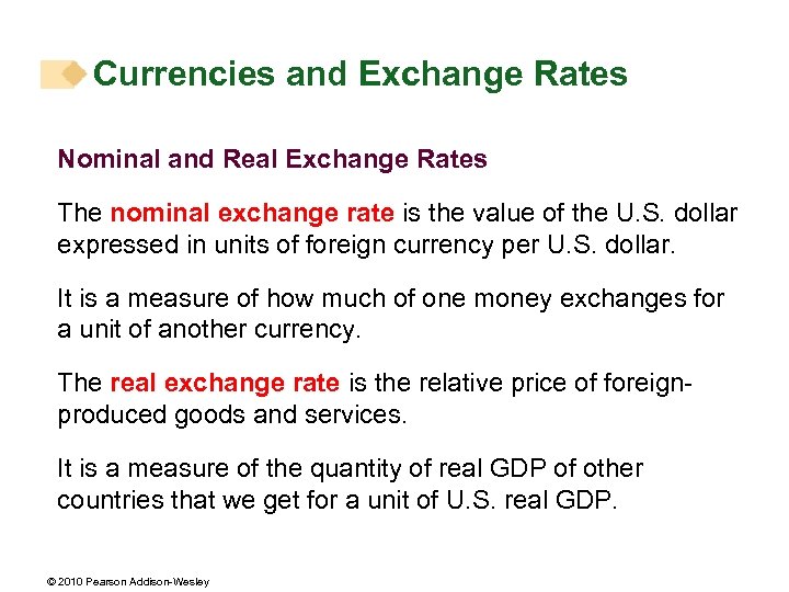 Currencies and Exchange Rates Nominal and Real Exchange Rates The nominal exchange rate is