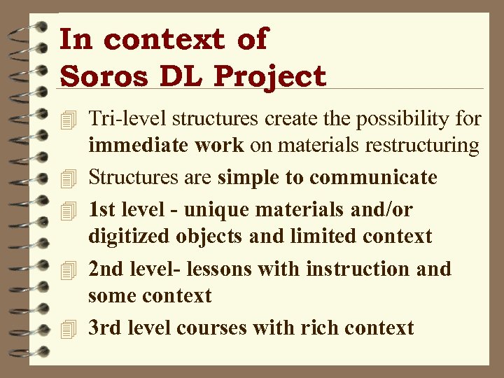 In context of Soros DL Project 4 Tri-level structures create the possibility for 4