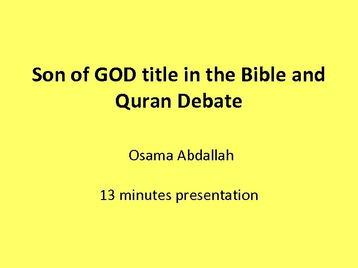 Son of GOD title in the Bible and Quran Debate Osama Abdallah 13 minutes