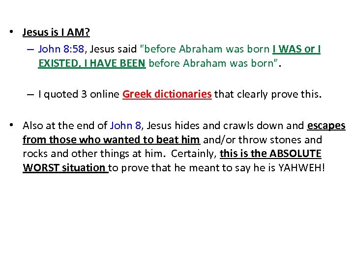  • Jesus is I AM? – John 8: 58, Jesus said "before Abraham