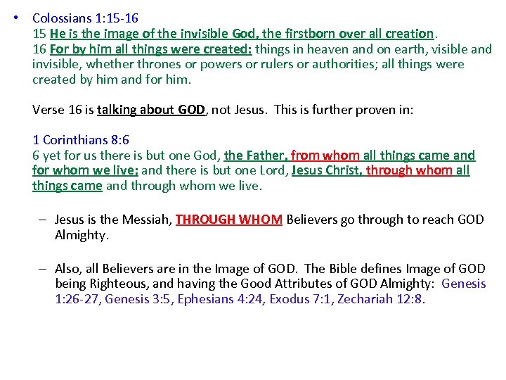 • Colossians 1: 15 -16 15 He is the image of the invisible