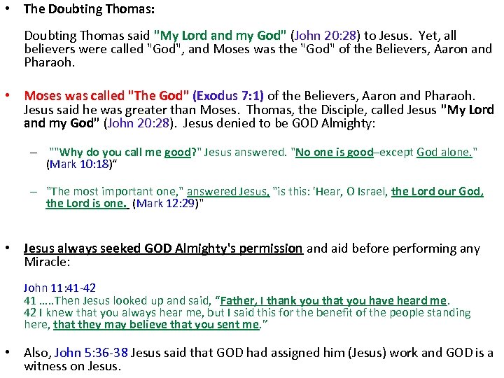  • The Doubting Thomas: Doubting Thomas said "My Lord and my God" (John